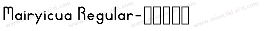 Mairyicua Regular字体转换